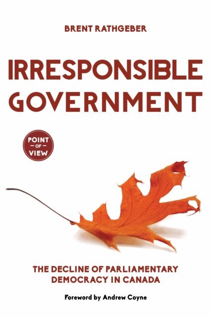 Brent Rathgeber - Irresponsible Government, E-bok