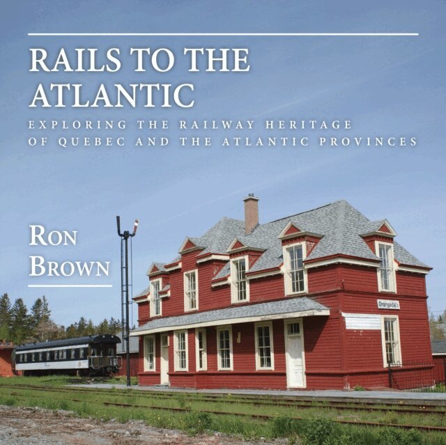 Ron Brown - Rails to the Atlantic, E-bok