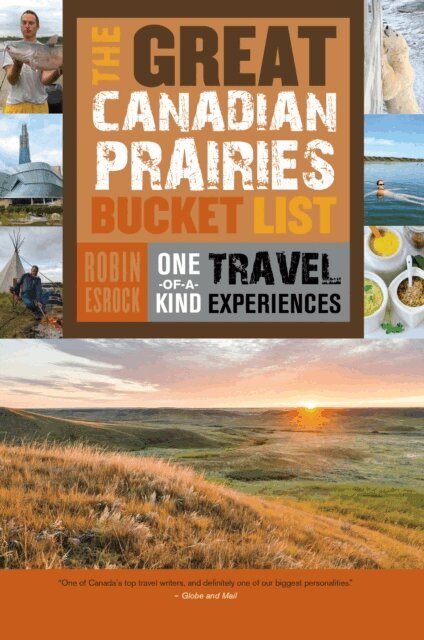Robin Esrock - Great Canadian Prairies Bucket List, E-bok
