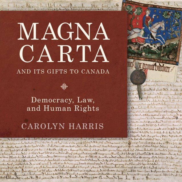 Carolyn Harris - Magna Carta and Its Gifts to Canada, E-bok
