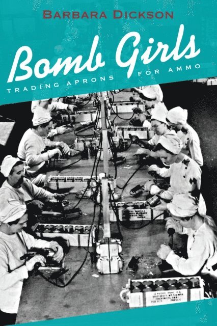 Barbara Dickson - Bomb Girls, E-bok