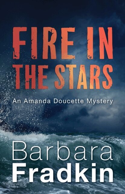 Barbara Fradkin - Fire in the Stars, E-bok