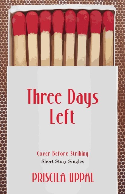 Priscila Uppal - Three Days Left, E-bok