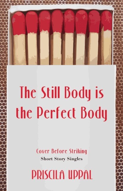 Priscila Uppal - Still Body Is the Perfect Body, E-bok