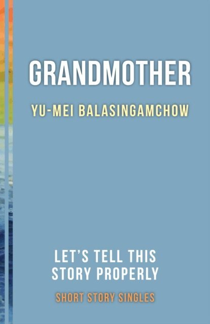 Yu-Mei Balasingamchow, Ellah Wakatama Allfrey - Grandmother, E-bok