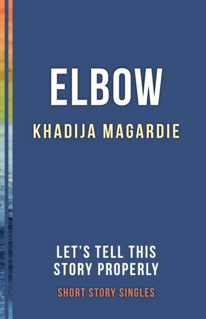 Khadija Magardie, Ellah Wakatama Allfrey - Elbow, E-bok