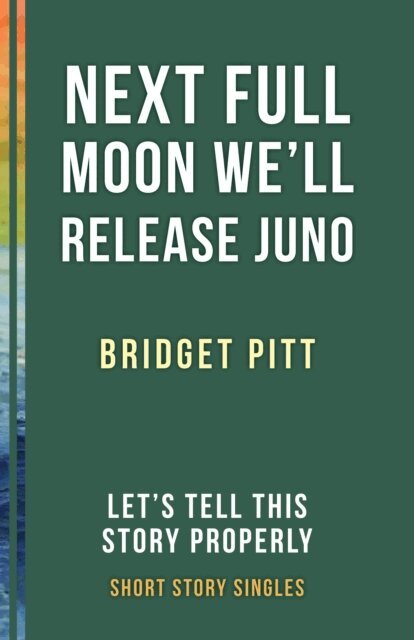 Bridget Pitt, Ellah Wakatama Allfrey - Next Full Moon We'll Release Juno, E-bok