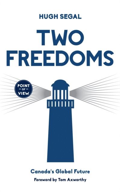 Hugh Segal - Two Freedoms, E-bok