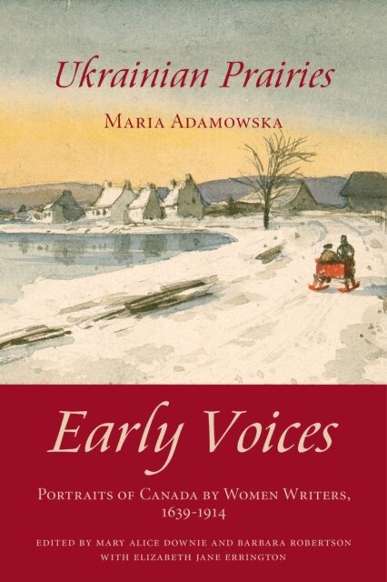 Maria Adamowska, Elizabeth Jane Errington, Barbara Robertson, Mary Alice Downie - Ukrainian Prairies, E-bok