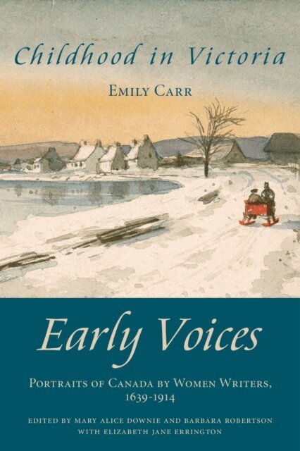 Emily Carr, Elizabeth Jane Errington, Barbara Robertson, Mary Alice Downie - Childhood in Victoria, E-bok