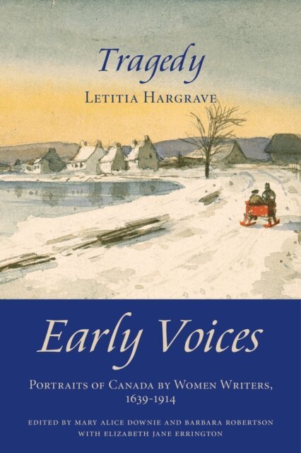 Letitia Hargrave, Elizabeth Jane Errington, Barbara Robertson, Mary Alice Downie - Tragedy, E-bok