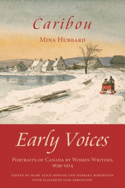 Mina Hubbard, Elizabeth Jane Errington, Barbara Robertson, Mary Alice Downie - Caribou, E-bok