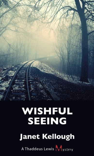 Janet Kellough - Wishful Seeing, E-bok