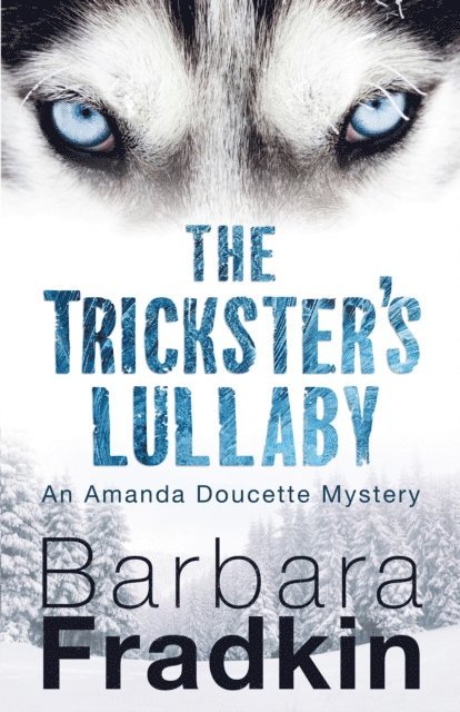 Barbara Fradkin - Trickster's Lullaby, E-bok
