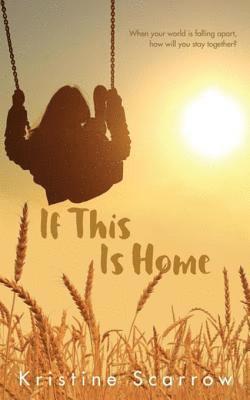 Kristine Scarrow - If This Is Home, E-bok