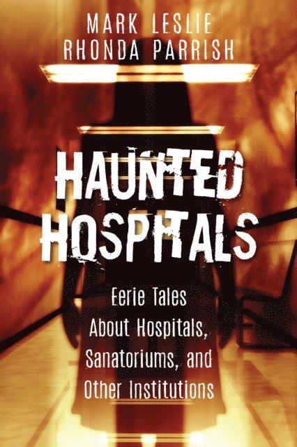 Rhonda Parrish, Mark Leslie - Haunted Hospitals, E-bok