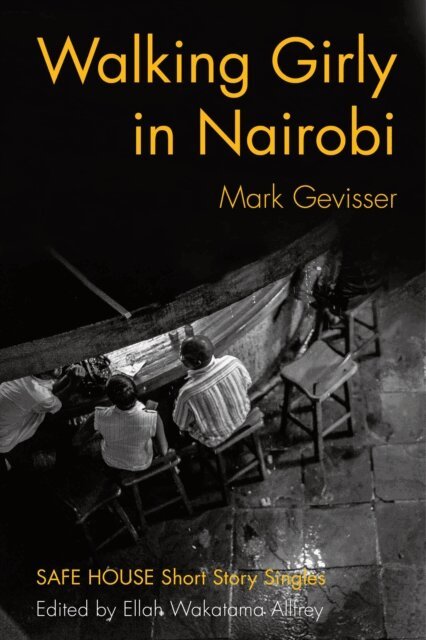 Mark Gevisser, Ellah Wakatama Allfrey - Walking Girly in Nairobi, E-bok