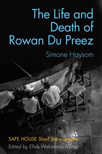 Simone Haysom, Ellah Wakatama Allfrey - Life and Death of Rowan Du Preez, E-bok