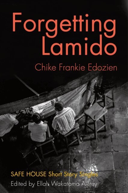 Chike Frankie Edozien, Ellah Wakatama Allfrey - Forgetting Lamido, E-bok