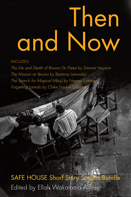 Chike Frankie Edozien, Neema Komba, Beatrice Lamwaka, Simone Haysom, Ellah Wakatama Allfrey - Then and Now, E-bok