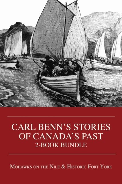 Carl Benn - Carl Benn's Stories of Canada's Past 2-Book Bundle, E-bok