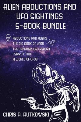 Chris A. Rutkowski - Alien Abductions and UFO Sightings 5-Book Bundle, E-bok