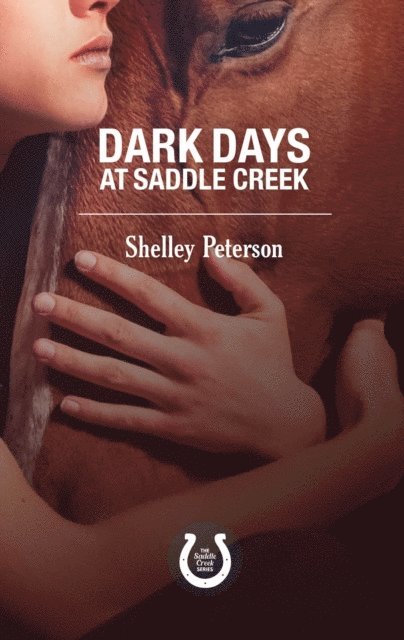 Shelley Peterson - Dark Days at Saddle Creek, E-bok