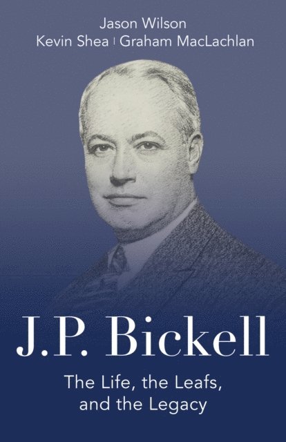 Graham MacLachlan, Kevin Shea, Jason Wilson - J.P. Bickell, E-bok