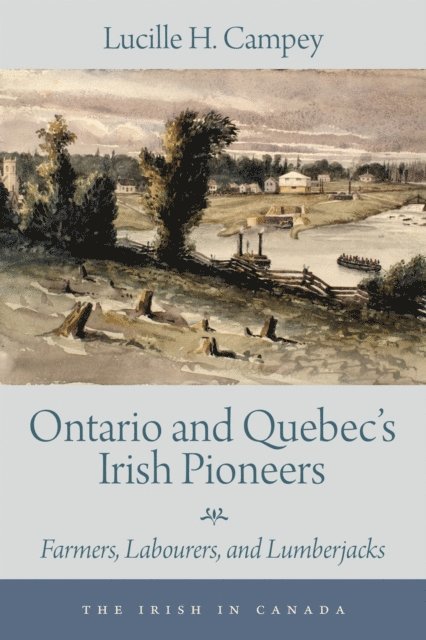 Lucille H. Campey - Ontario and Quebec's Irish Pioneers, E-bok