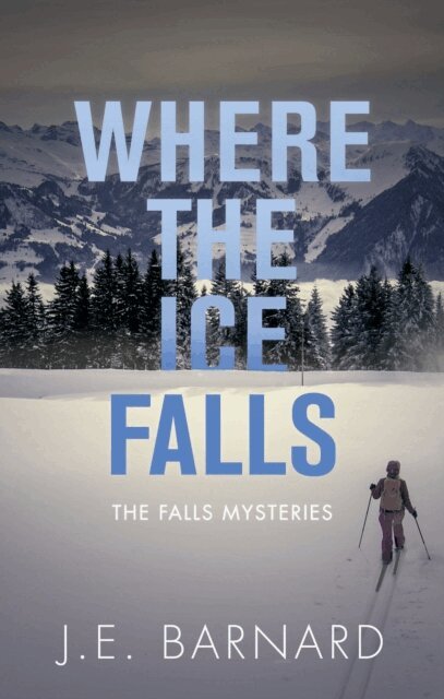 J.E. Barnard - Where the Ice Falls, E-bok