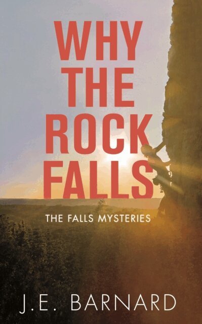 J.E. Barnard - Why the Rock Falls, E-bok