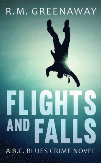 R.M. Greenaway - Flights and Falls, E-bok. Tillgänglighet: Lägg i varukorg