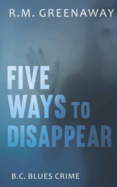R.M. Greenaway - Five Ways to Disappear, E-bok. Tillgänglighet: Lägg i varukorg