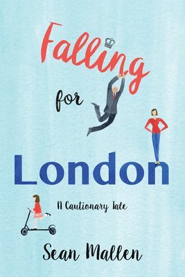 Falling for London av Sean Mallen