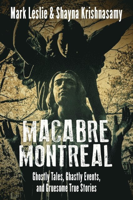 Shayna Krishnasamy, Mark Leslie - Macabre Montreal, E-bok