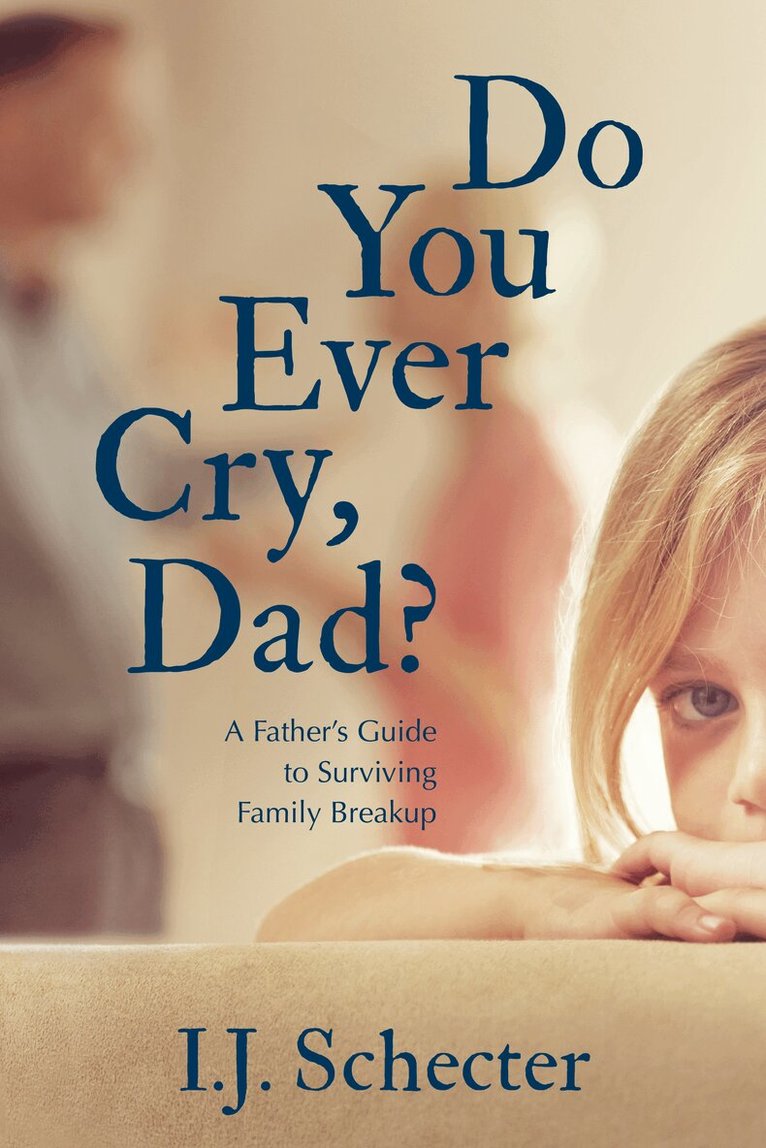 I.J. Schecter - Do You Ever Cry, Dad?, Häftad