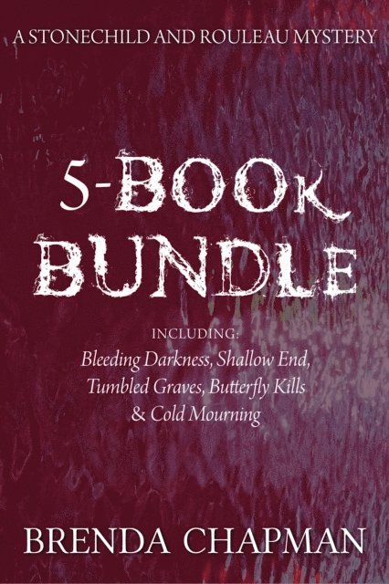 Brenda Chapman - Stonechild and Rouleau Mysteries 5-Book Bundle, E-bok