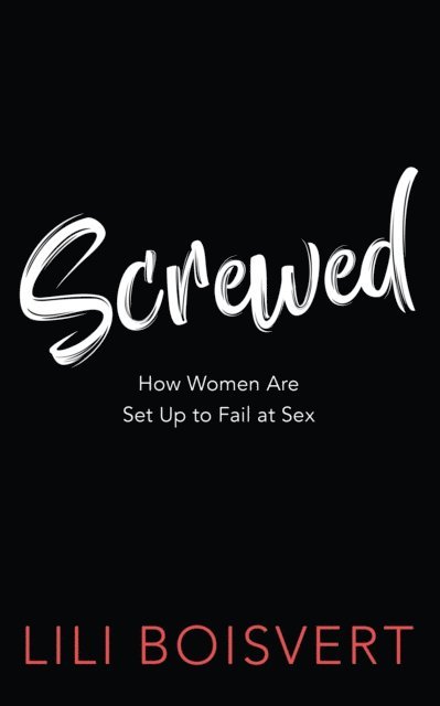 Lili Boisvert - Screwed, E-bok