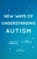 New Ways of Understanding Autism