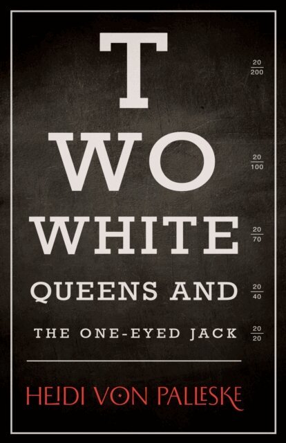 Heidi von Palleske - Two White Queens and the One-Eyed Jack, E-bok