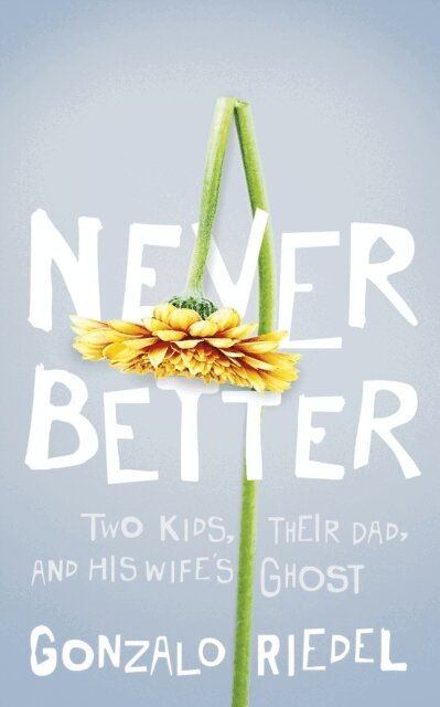 Gonzalo Riedel - Never Better, E-bok