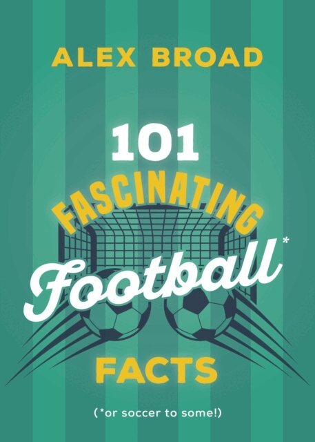 Alex Broad - 101 Fascinating Football Facts, E-bok