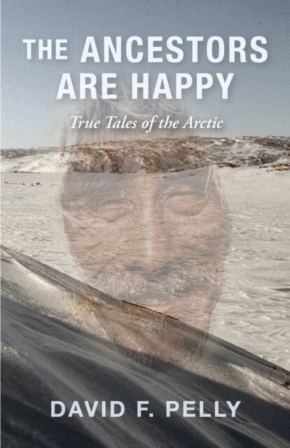 David F. Pelly - Ancestors Are Happy, E-bok