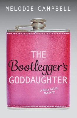 Melodie Campbell - The Bootlegger's Goddaughter, Häftad