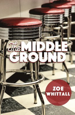 Zoe Whittall - The Middle Ground, Häftad