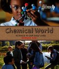 Chemical World: Science in Our Daily Lives