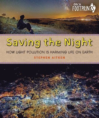Saving the Night: How Light Pollution Is Harming Life on Earth