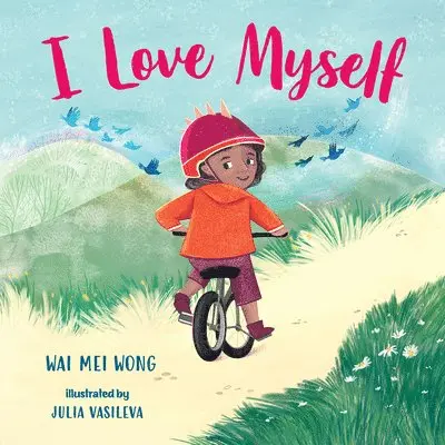 Wai Mei Wong - I Love Myself, Inbunden. Tillgänglighet: Lägg i varukorg