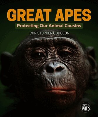 Great Apes: Protecting Our Animal Cousins