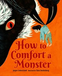 How to Comfort a Monster
